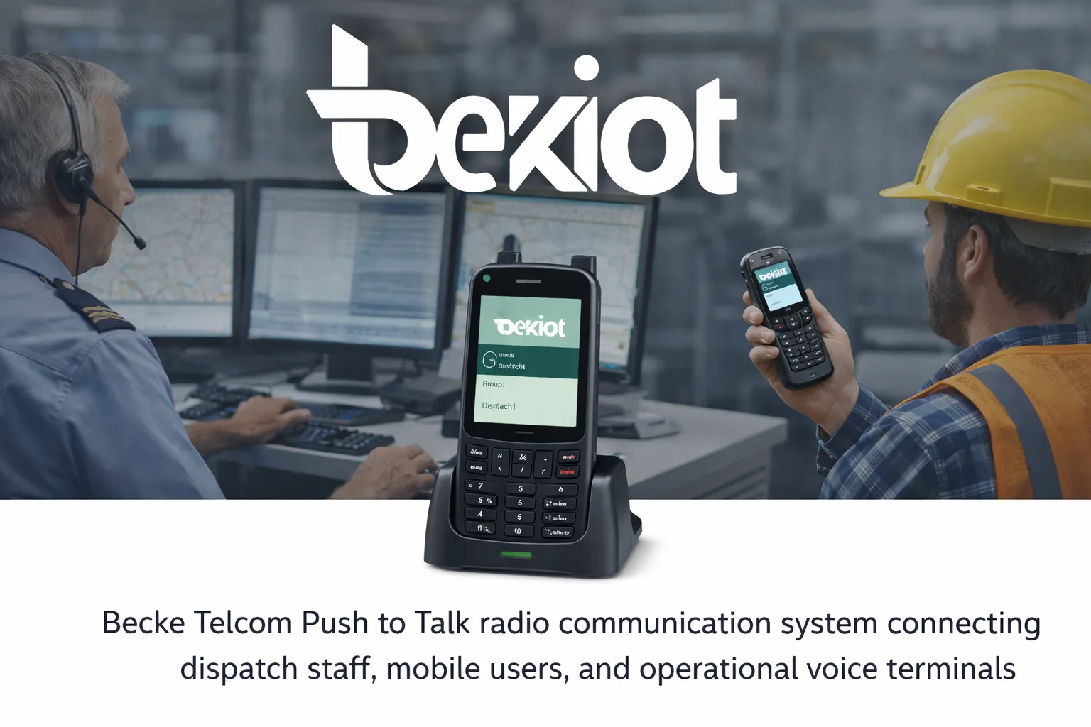Sistema de comunicación por radio Push to Talk de Becke Telcom que conecta personal de despacho, usuarios móviles y terminales de voz operativos